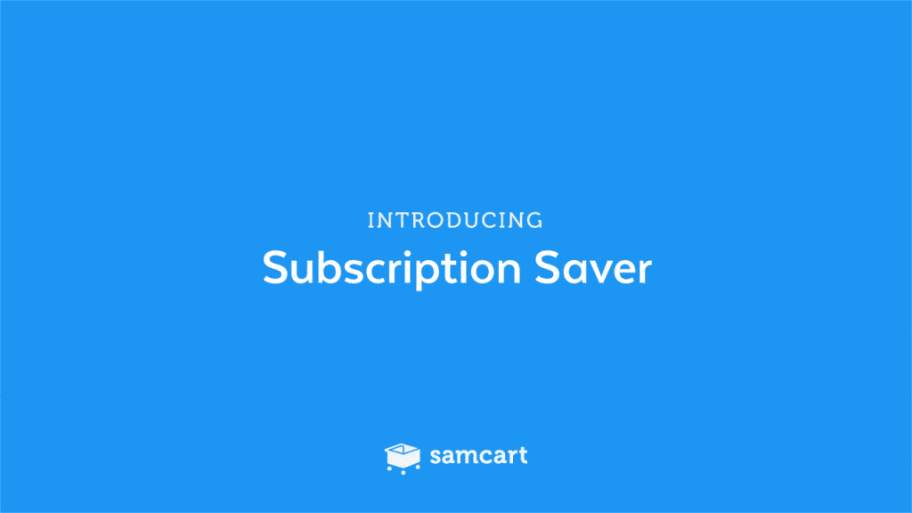 Samcart Subscription saver