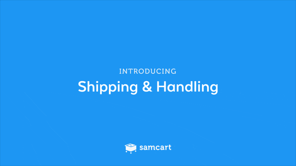 Shipping and handling Samcart