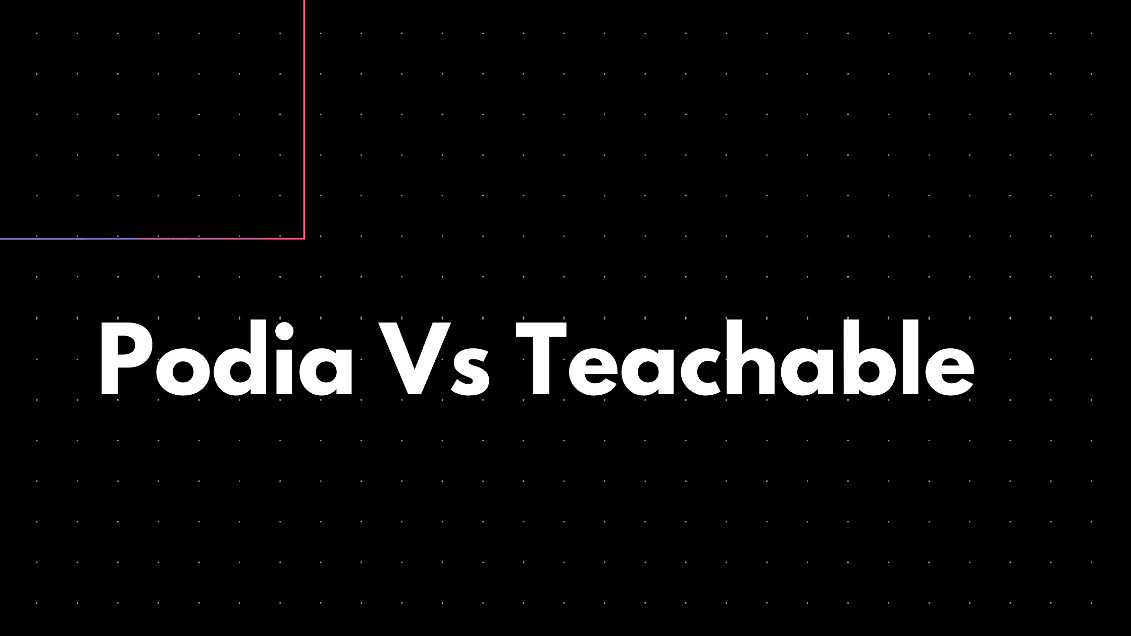 Podia vs teachable