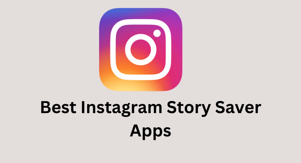 Best Instagram Story Saver Apps