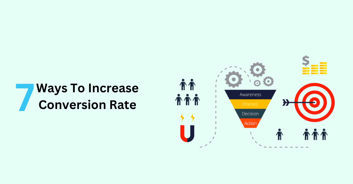 7 Ways To Increase Conversion Rate