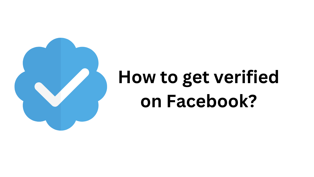How to Get Verified on Facebook In 2024?