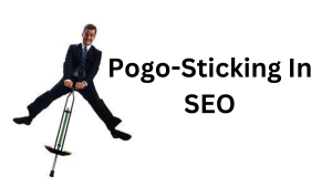 Pogo-Sticking In SEO