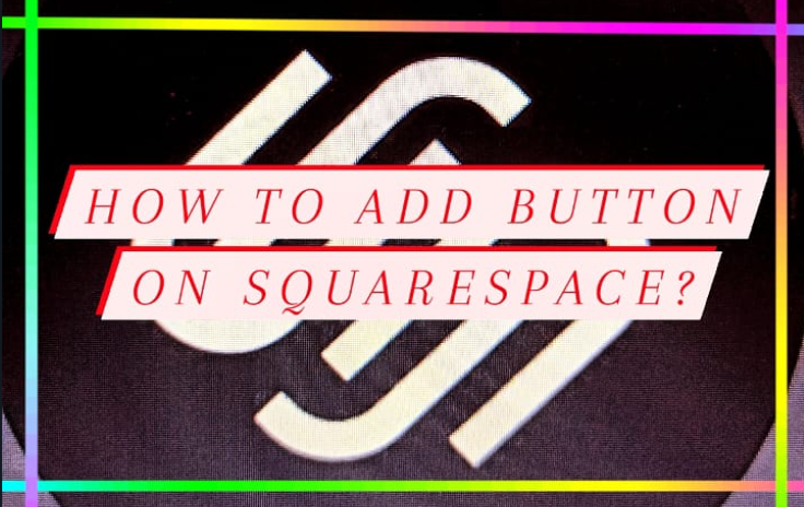 How to Add Button on Squarespace