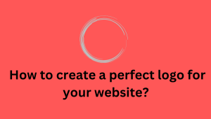 how to create perfect logo for your website